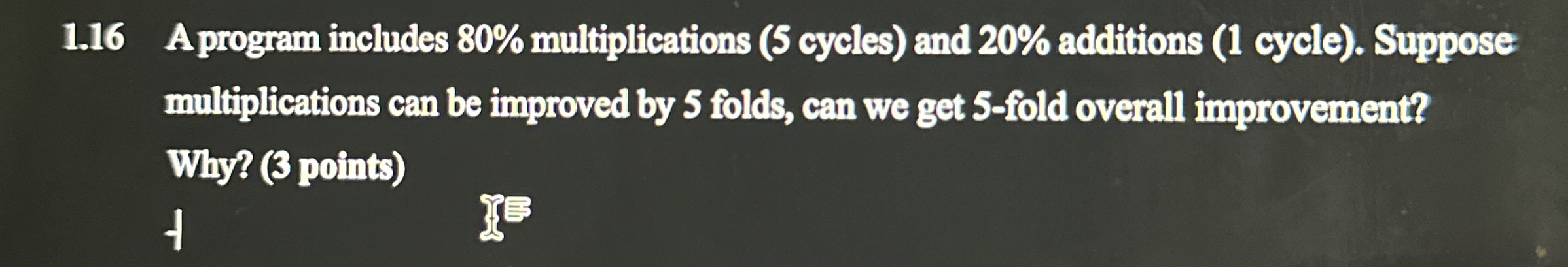 1 . 1 6 Aprogram includes 8 0 % multiplications (