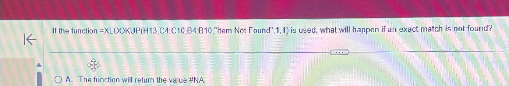 If the function = XLOOKUP ( H 1 3 , C 4 :C 1 0 ,