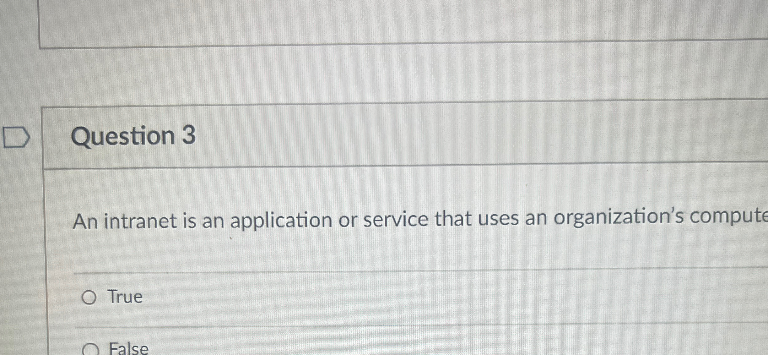 Question 3 An intranet is an application or