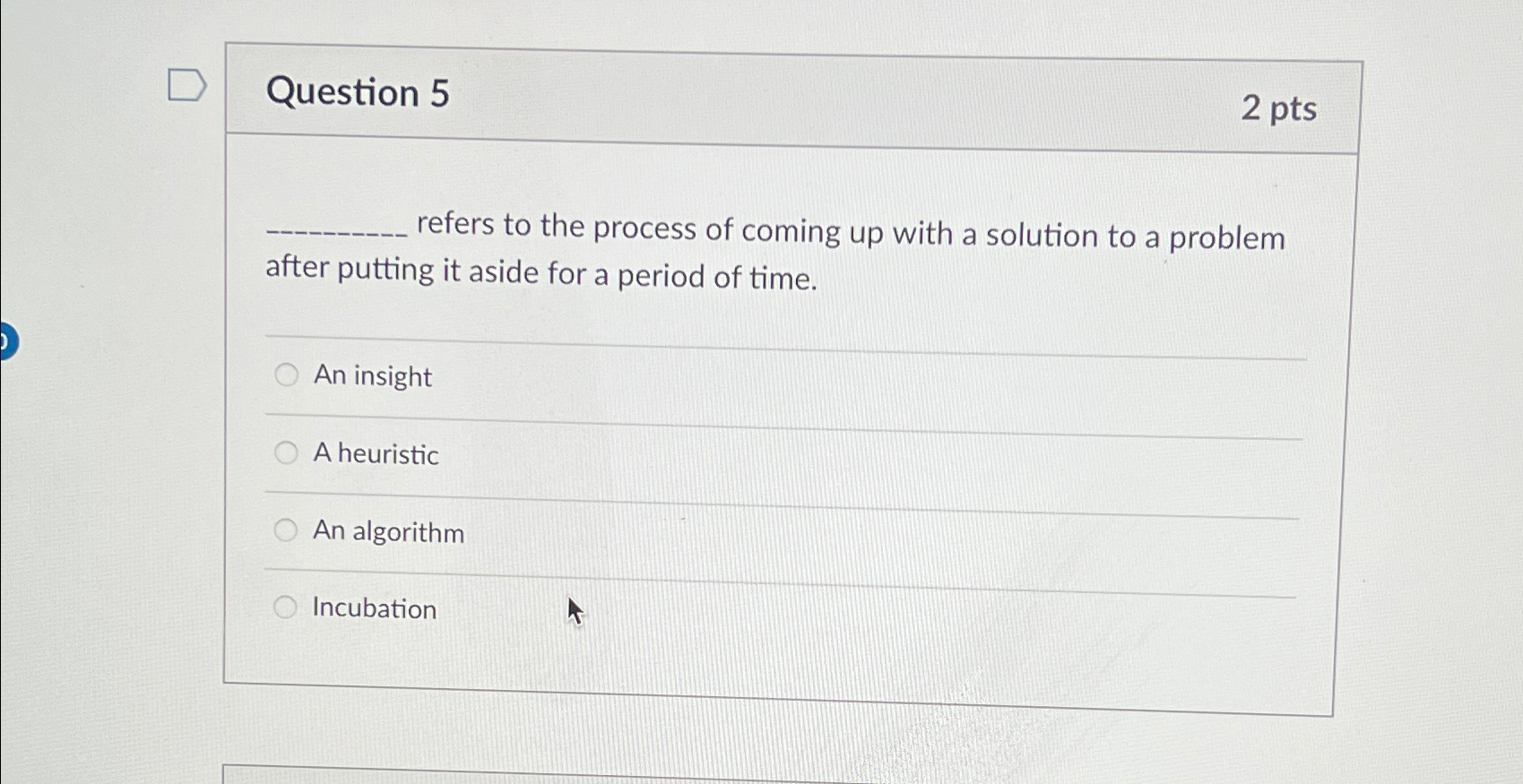Question 5 2 pts refers to the process of coming