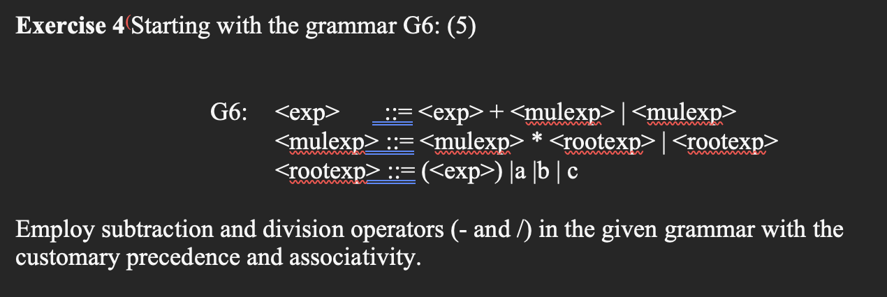 Exercise 4 ( Starting with the grammar G 6 : ( 5