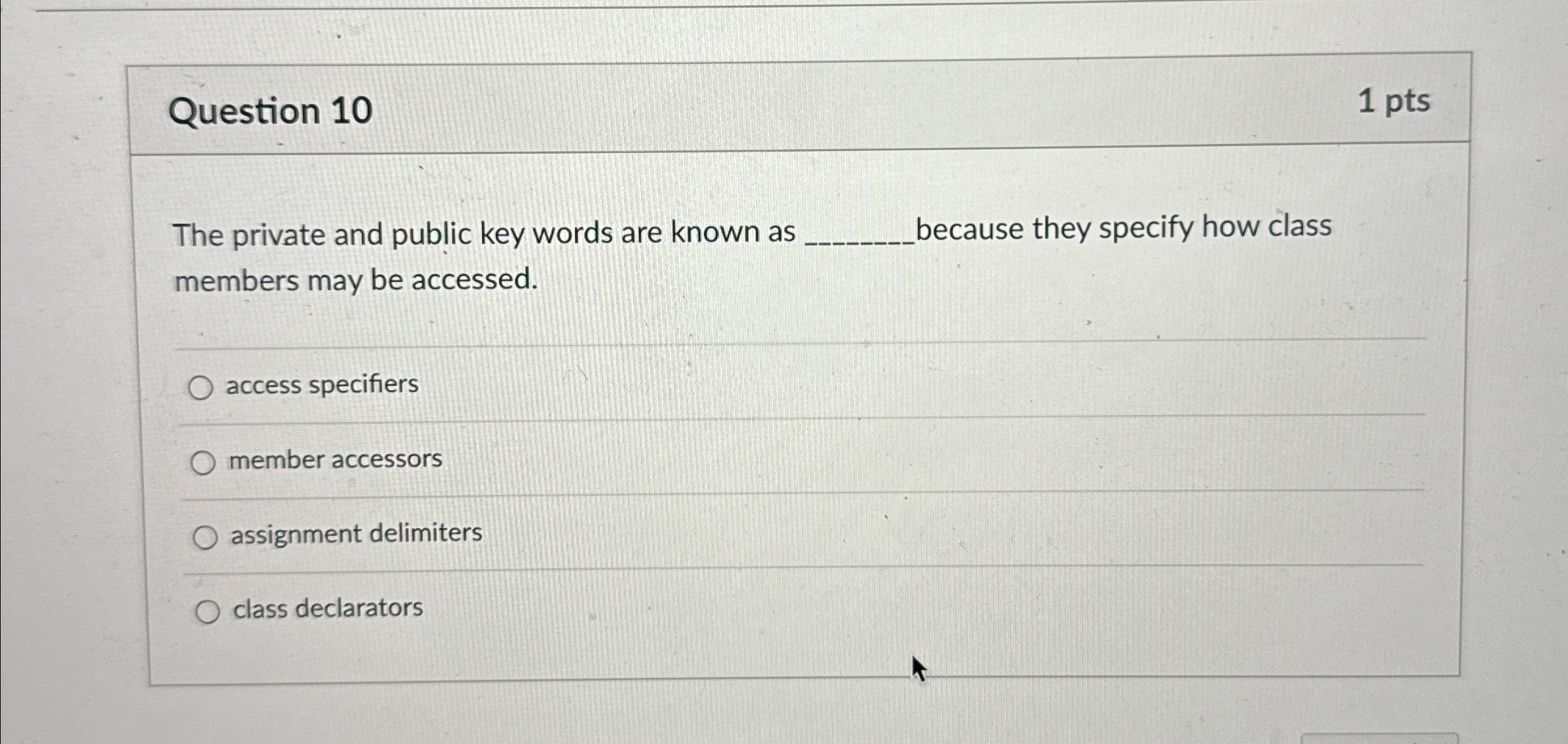Question 1 0 1 pts The private and public key
