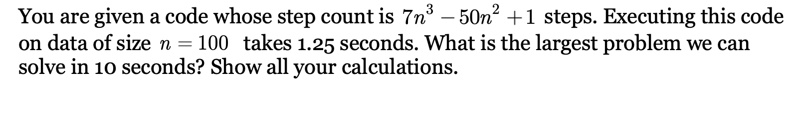 You are given a code whose step count is 7 n 3 -