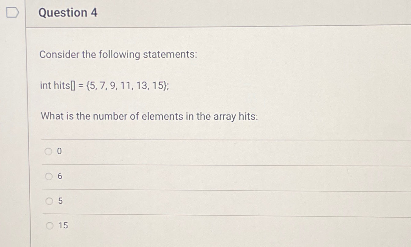 Question 4 Consider the following statements: int