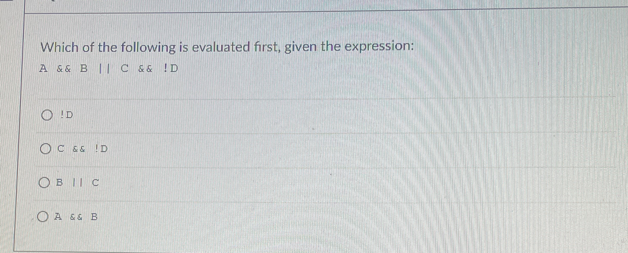Which of the following is evaluated first, given