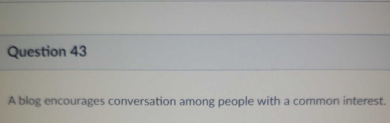 Question 4 3 A blog encourages conversation among