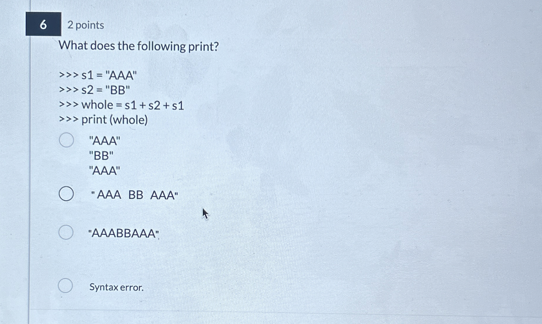 6 2 points What does the following print?  style=