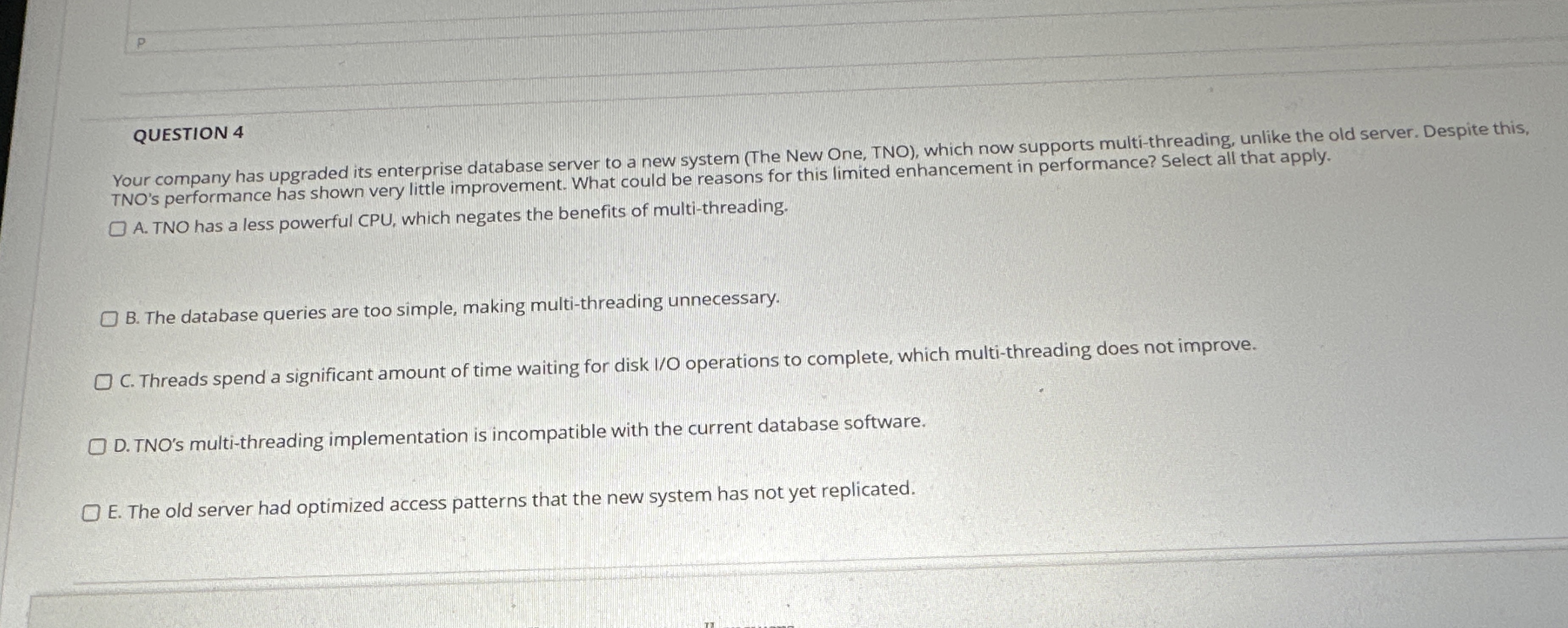 Your company has upgraded its enterprise database