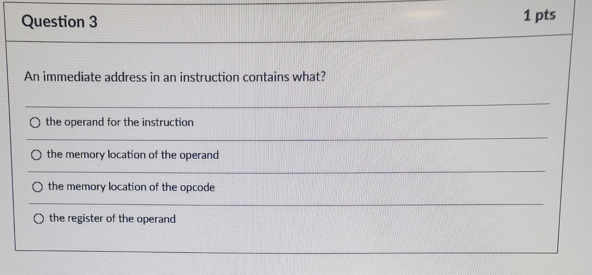 Question 3 1 p t s An immediate address in an