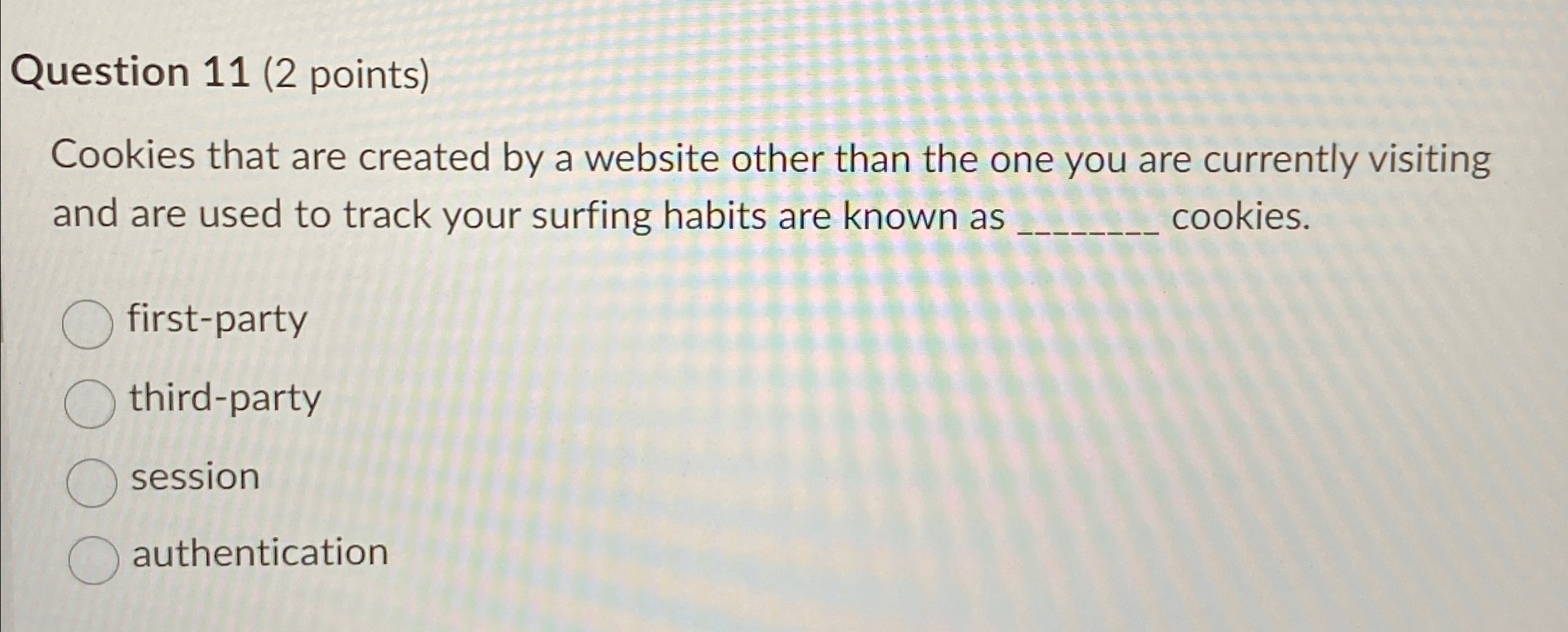 Question 1 1 ( 2 points ) Cookies that are
