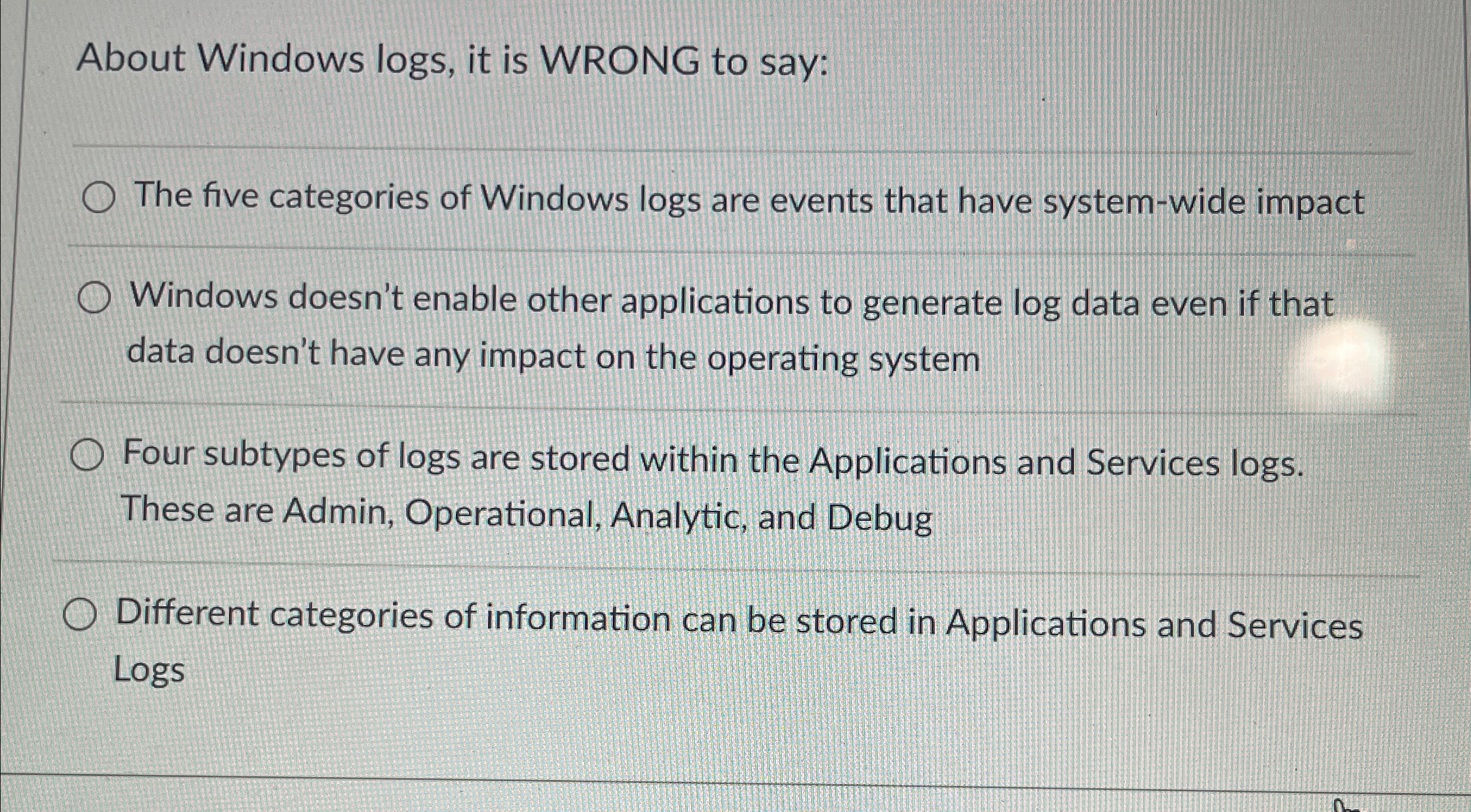 About Windows logs , it is WRONG to say: The five