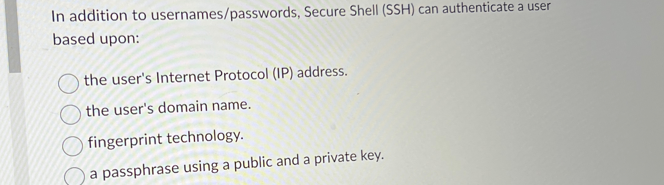 In addition to usernames / passwords , Secure