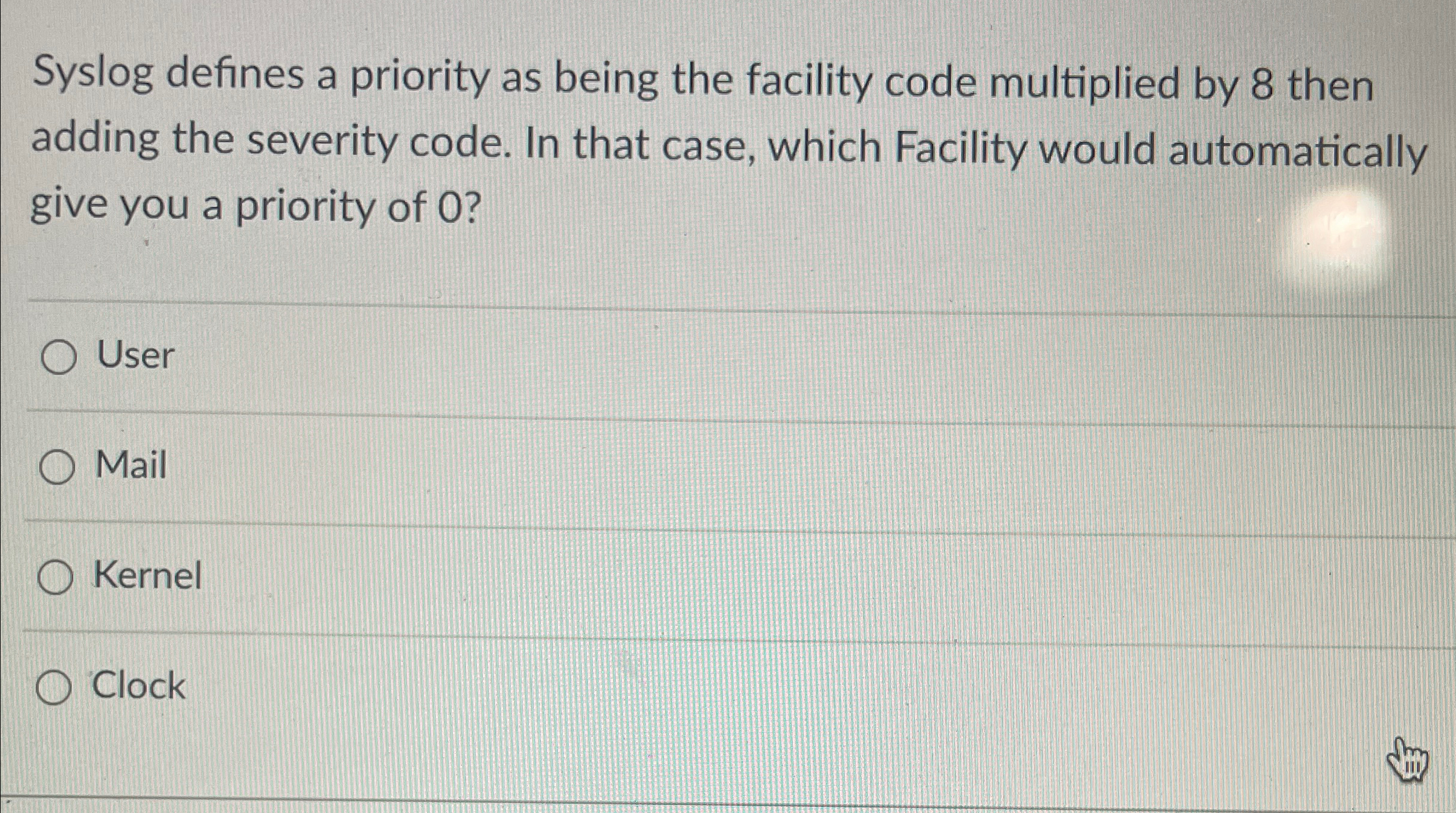 Syslog defines a priority as being the facility