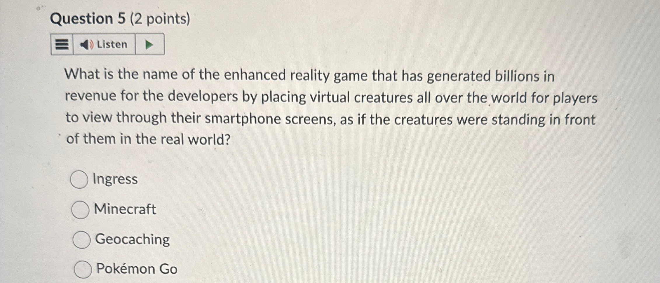 Question 5 ( 2 points ) Listen What is the name
