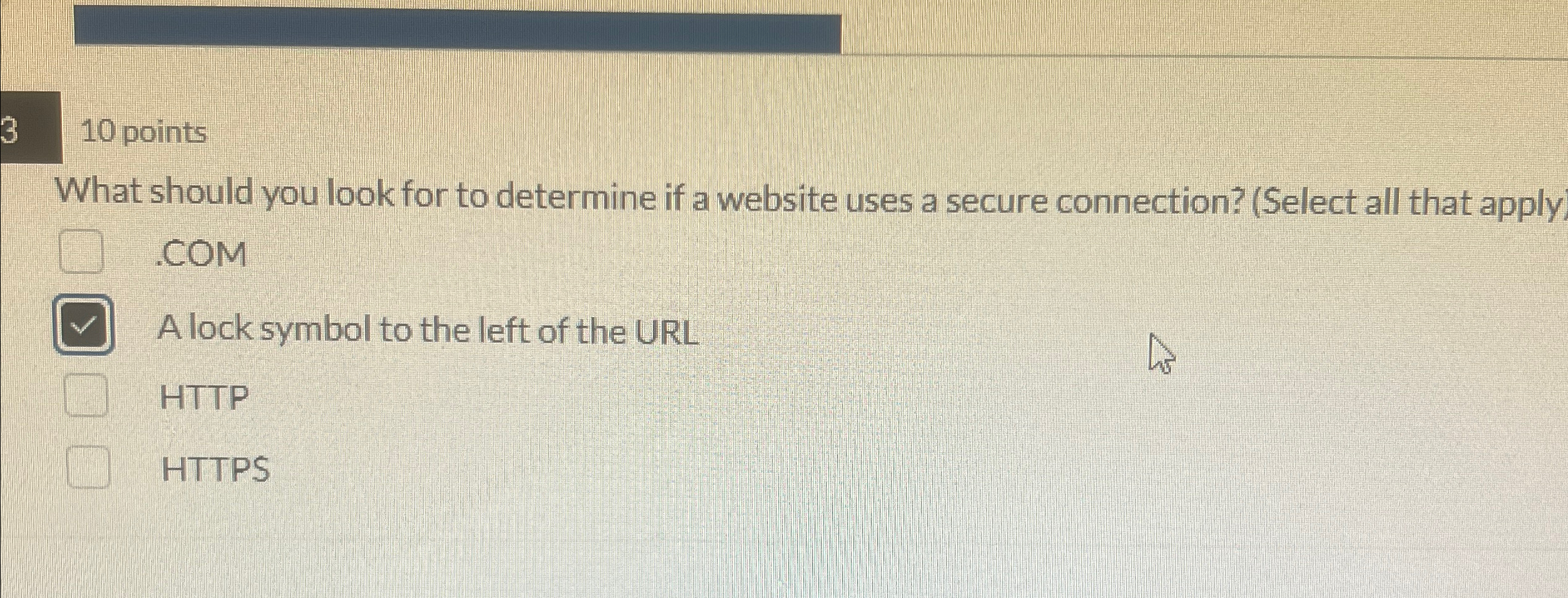 3 1 0 points What should you look for to