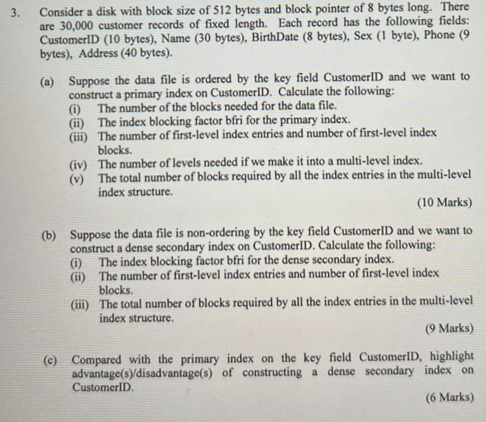 Consider a disk with block size of 5 1 2 bytes