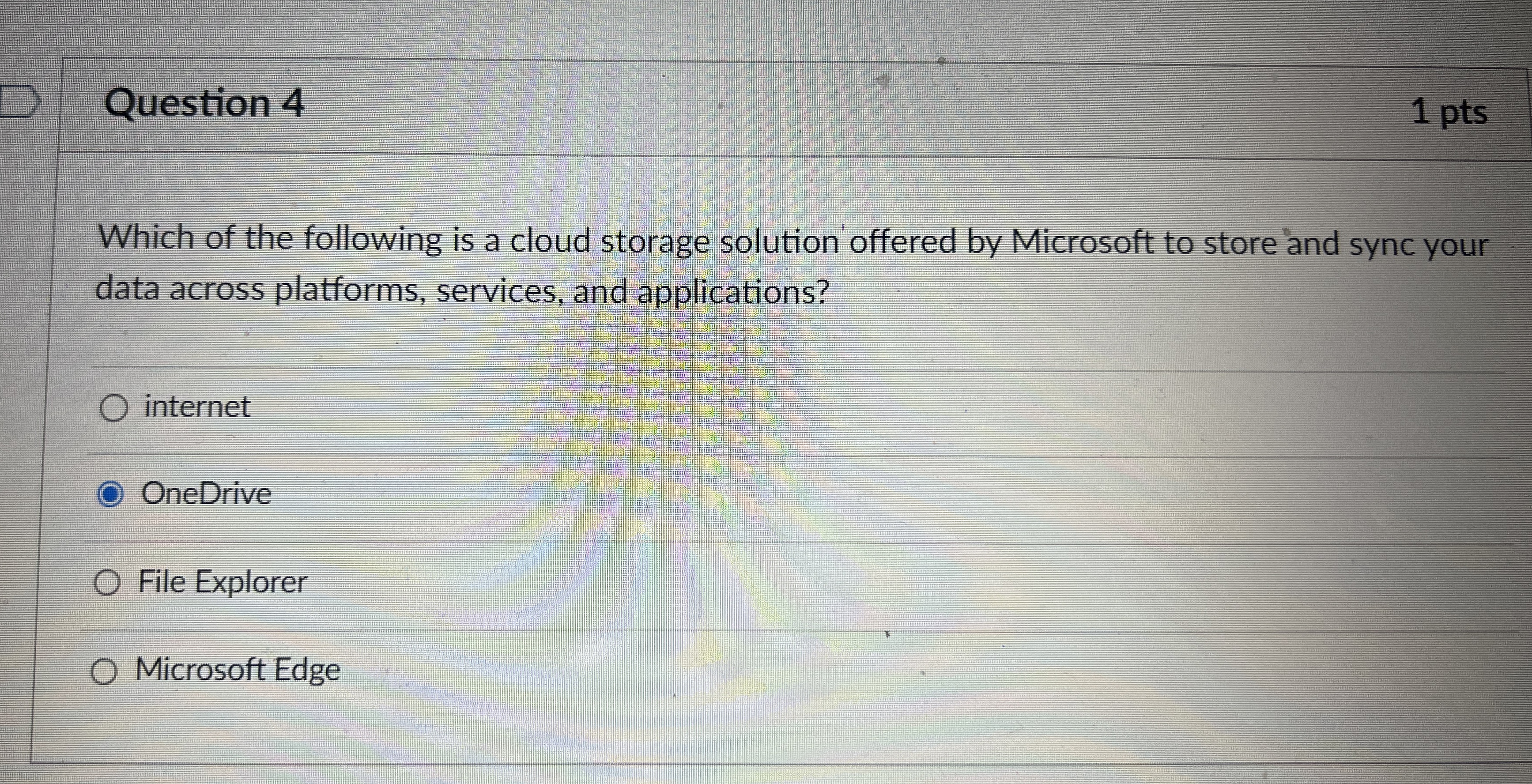 Question 4 1 pts Which of the following is a