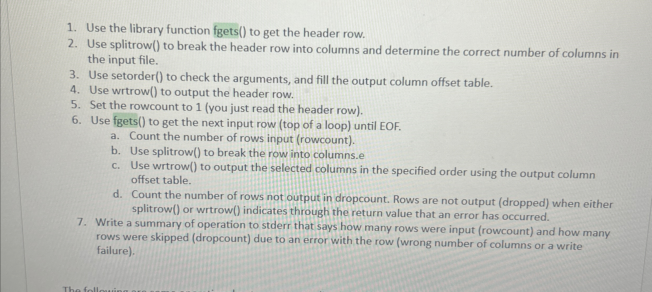 Use the library function fgets ( ) to get the