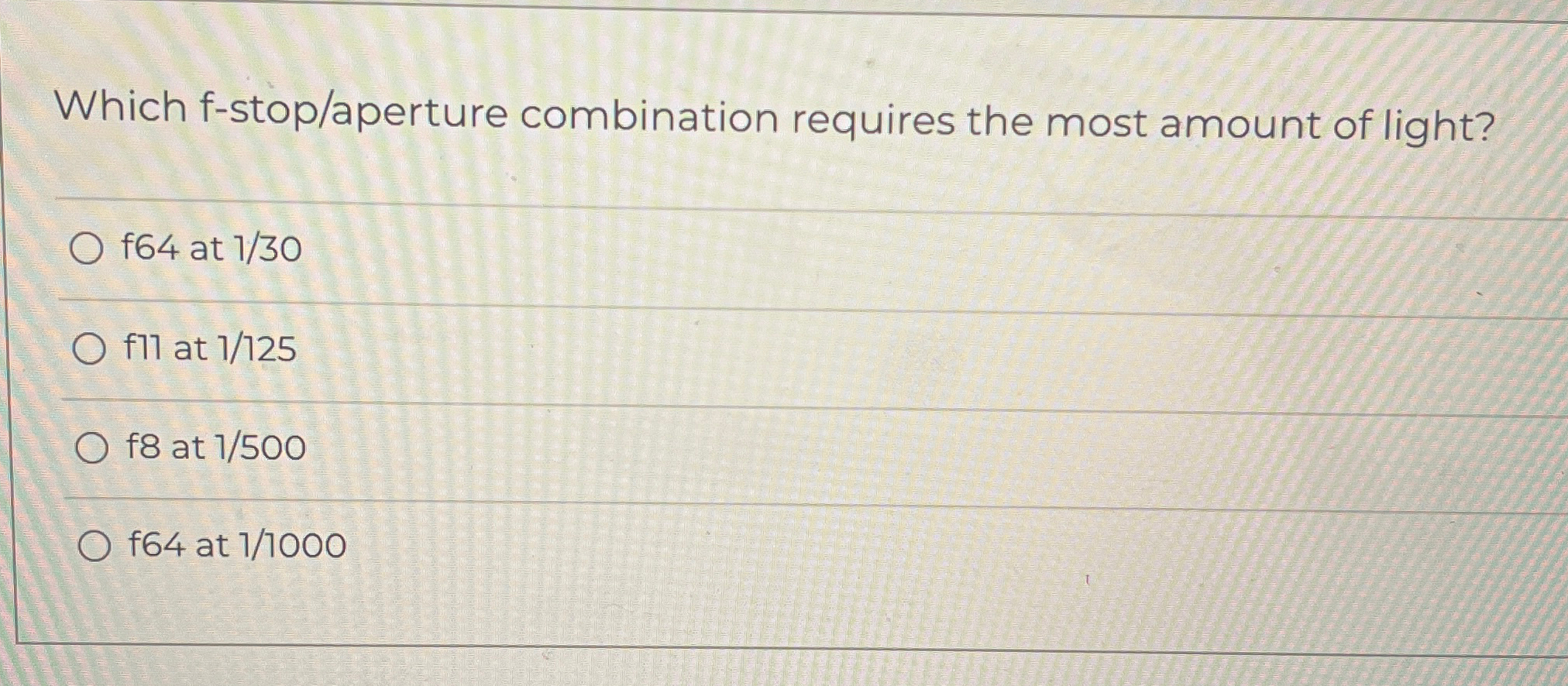 Which f - stop / aperture combination requires