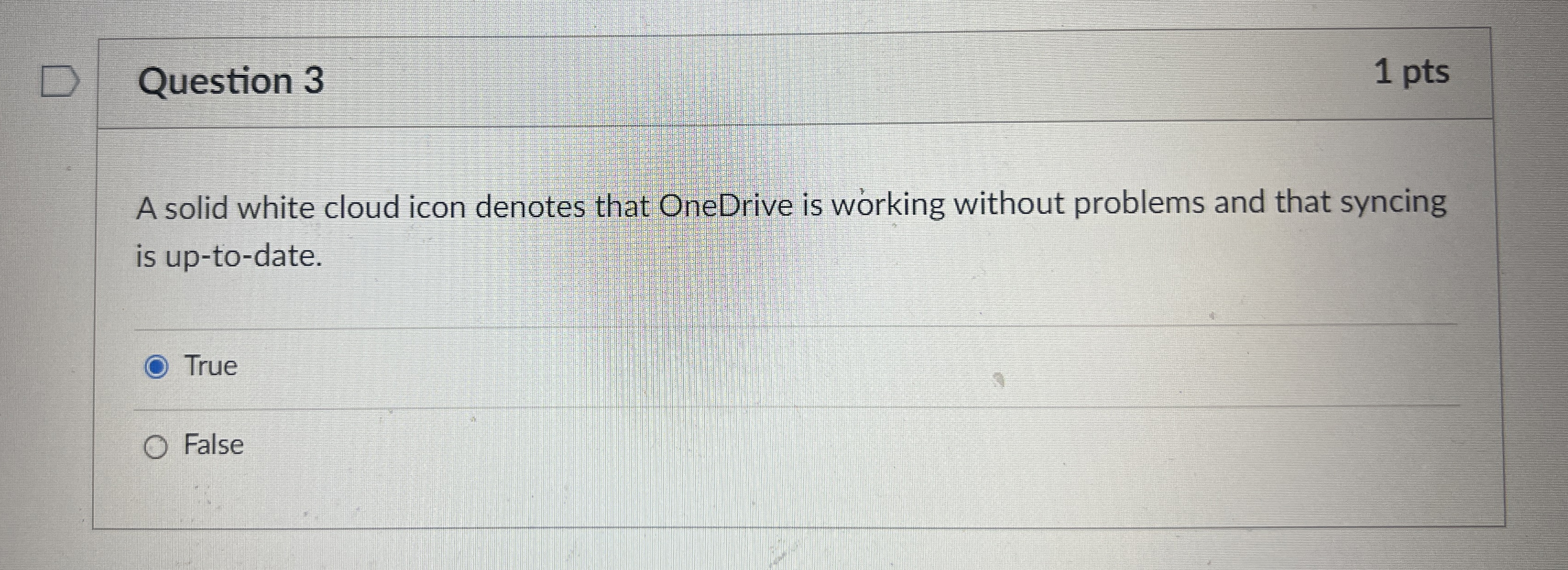 Question 3 1 pts A solid white cloud icon denotes