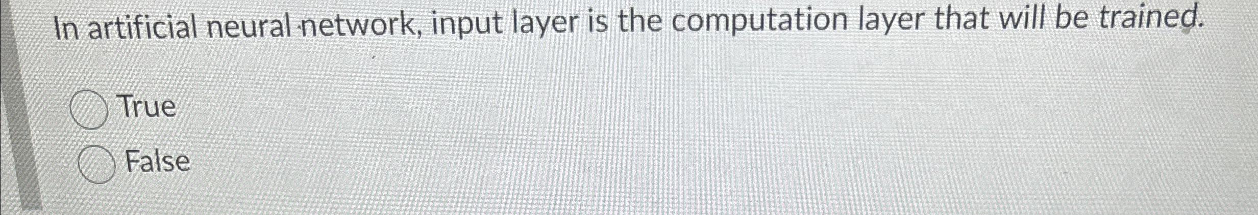 In artificial neural network, input layer is the
