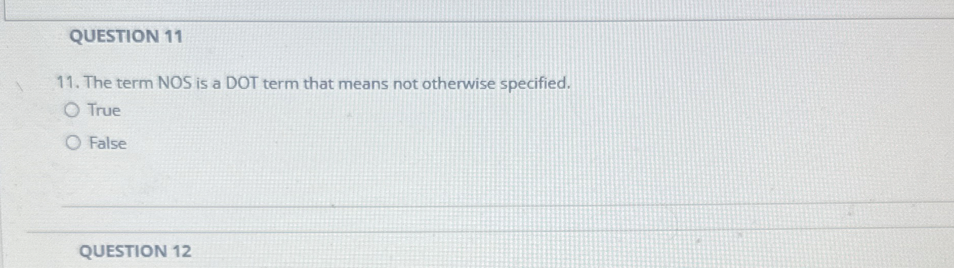 QUESTION 1 1 1 1 . The term NOS is a DOT term