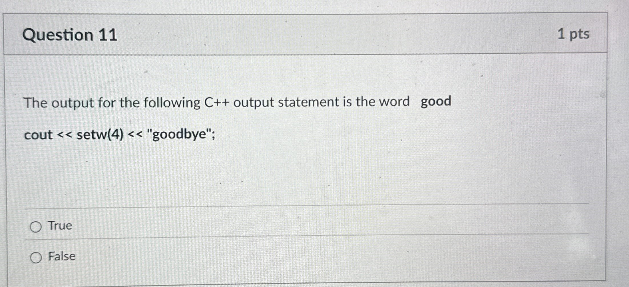 Question 1 1 1 pts The output for the following C