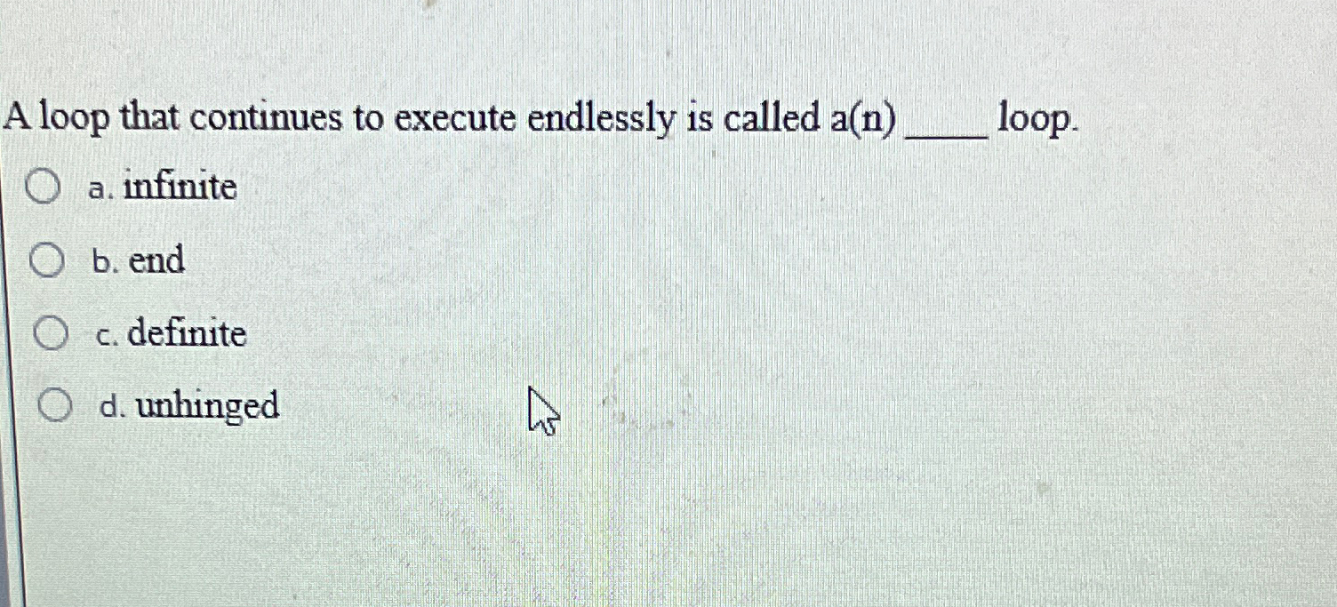A loop that continues to execute endlessly is