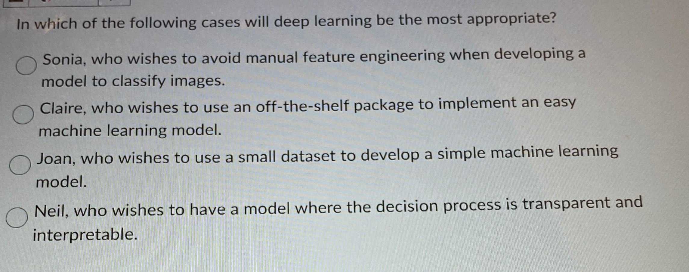 In which of the following cases will deep