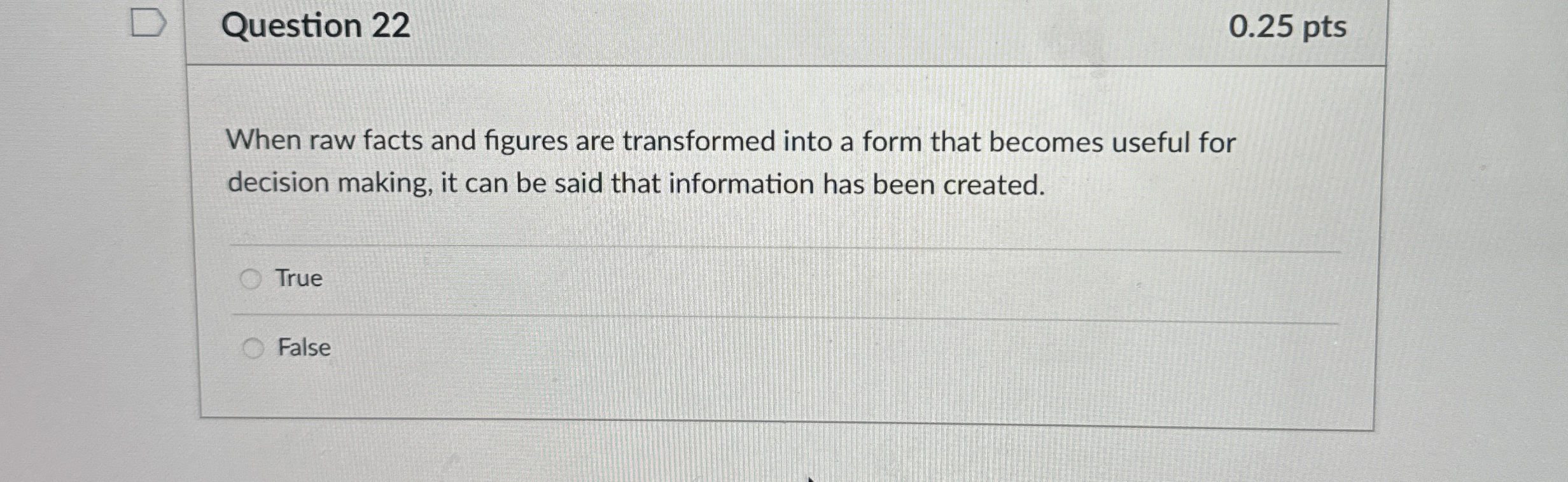 Question 2 2 0 . 2 5 pts When raw facts and