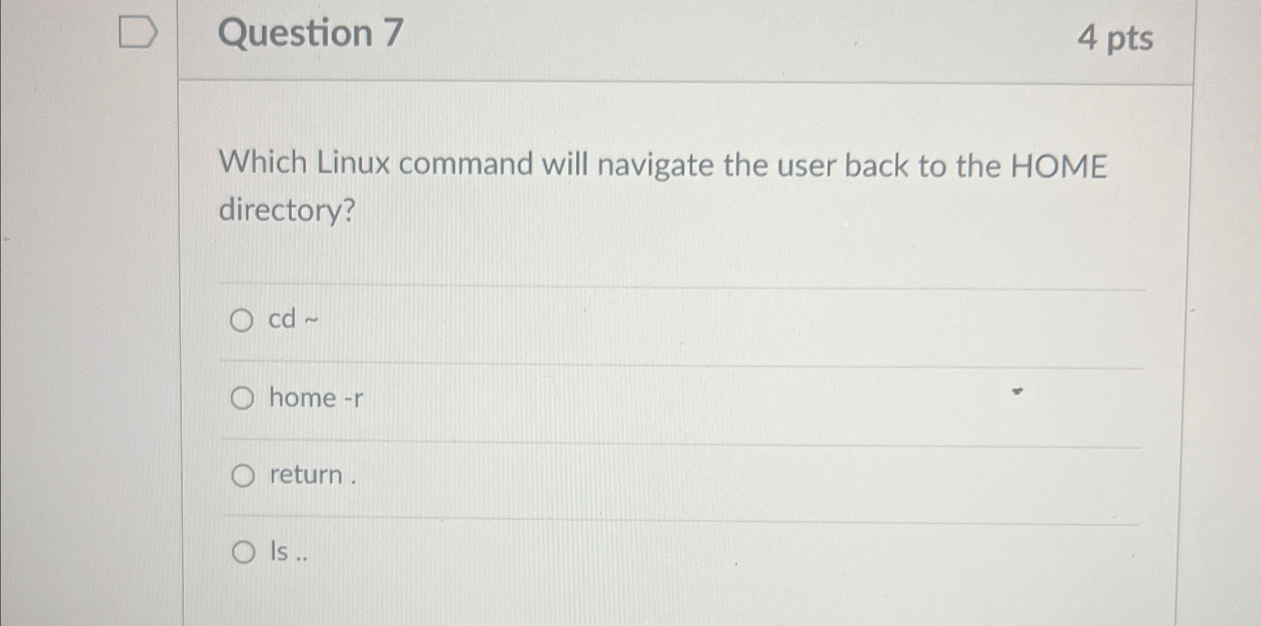 Question 7 4 pts Which Linux command will