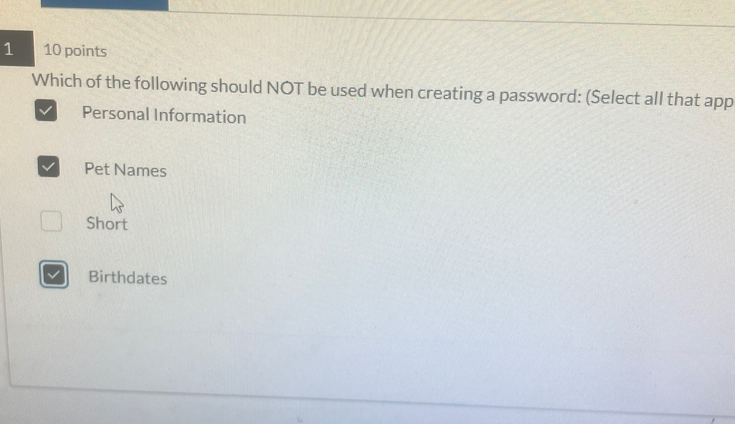 1 1 0 points Which of the following should NOT be