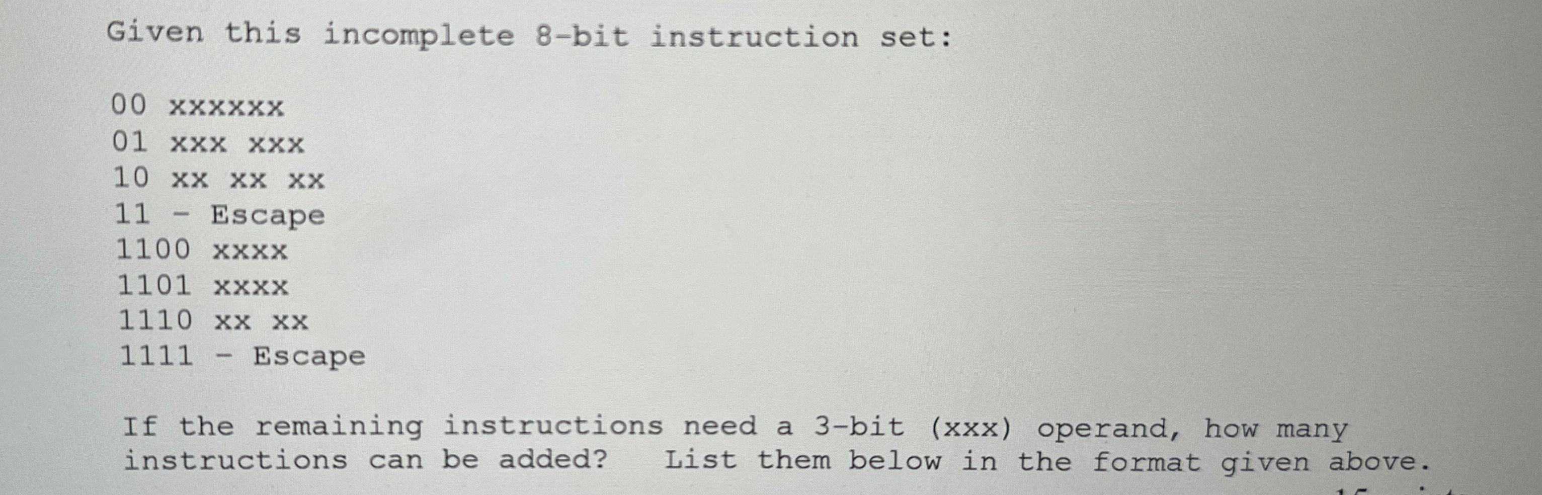 Given this incomplete 8 - bit instruction set:If