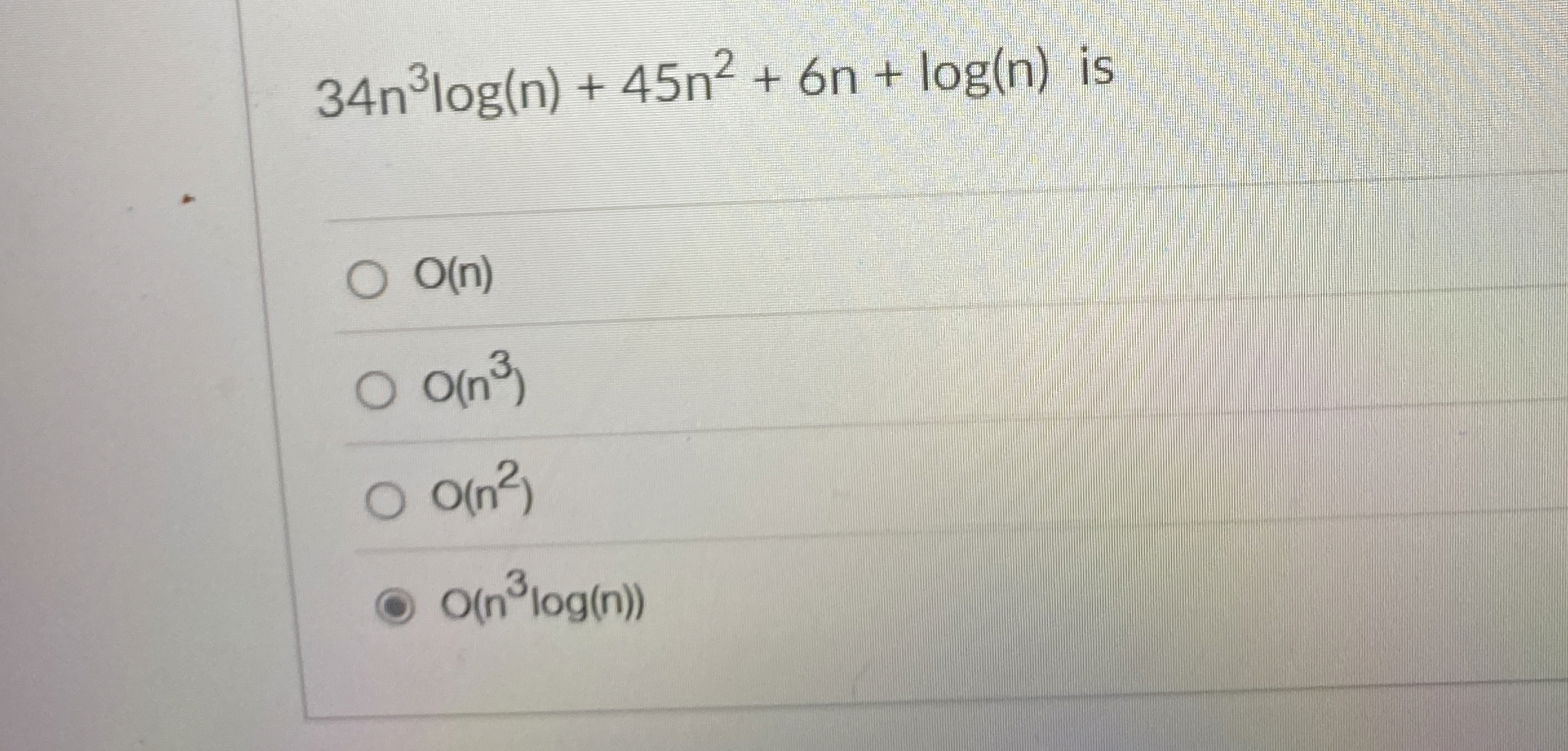 3 4 n 3 l o g ( n ) + 4 5 n 2 + 6 n + l o g ( n )