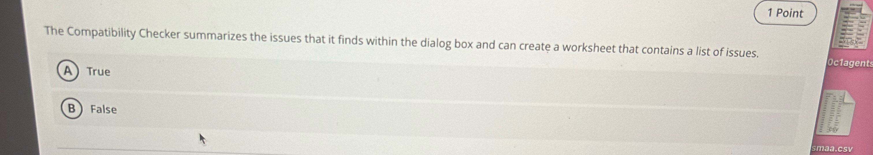 1 Point The Compatibility Checker summarizes the