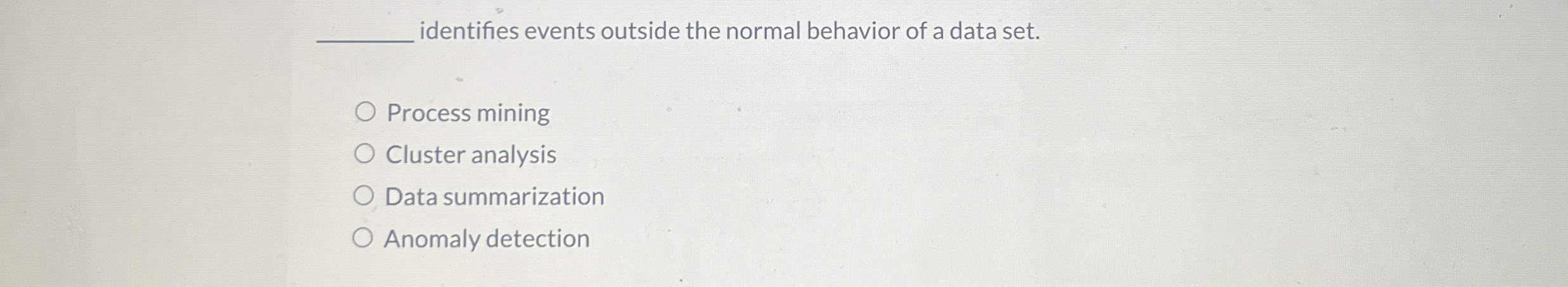 identifies events outside the normal behavior of