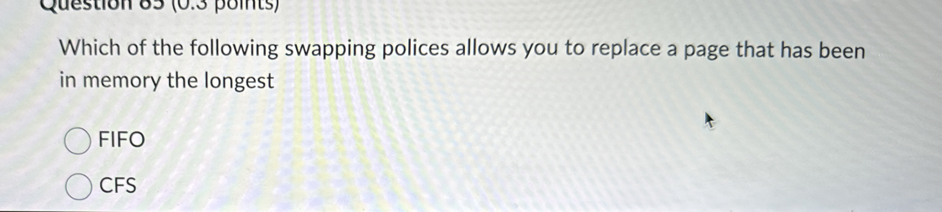 Which of the following swapping polices allows