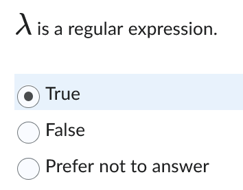 is a regular expression. True False Prefer not to