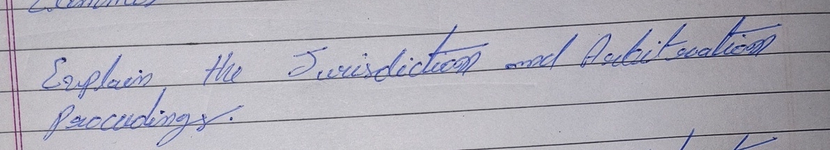 Explain the Jurisdiction and Aubitaration