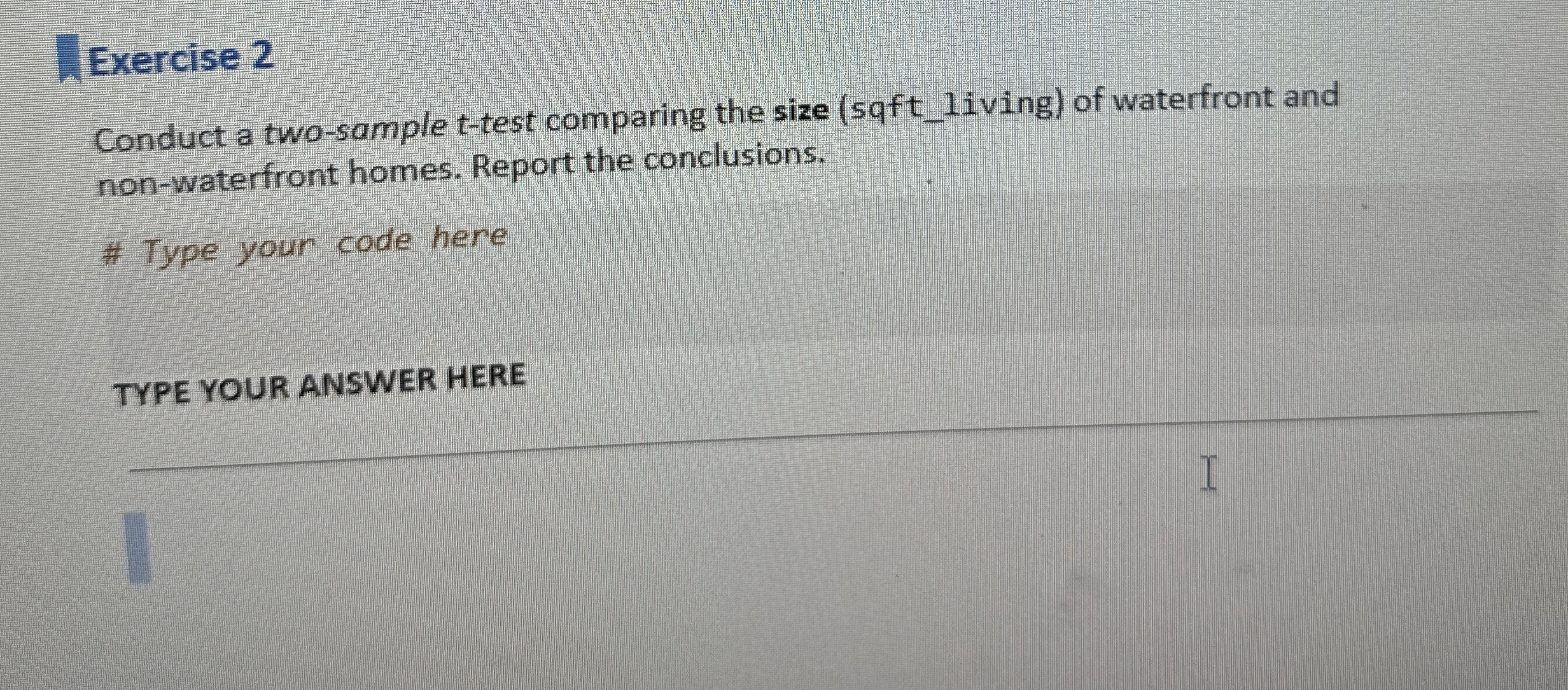 Exercise 2 Conduct a two - sample t - test