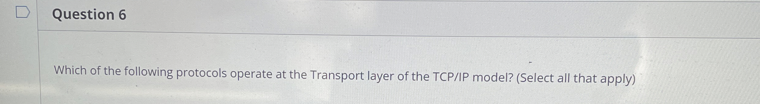 Question 6 Which of the following protocols