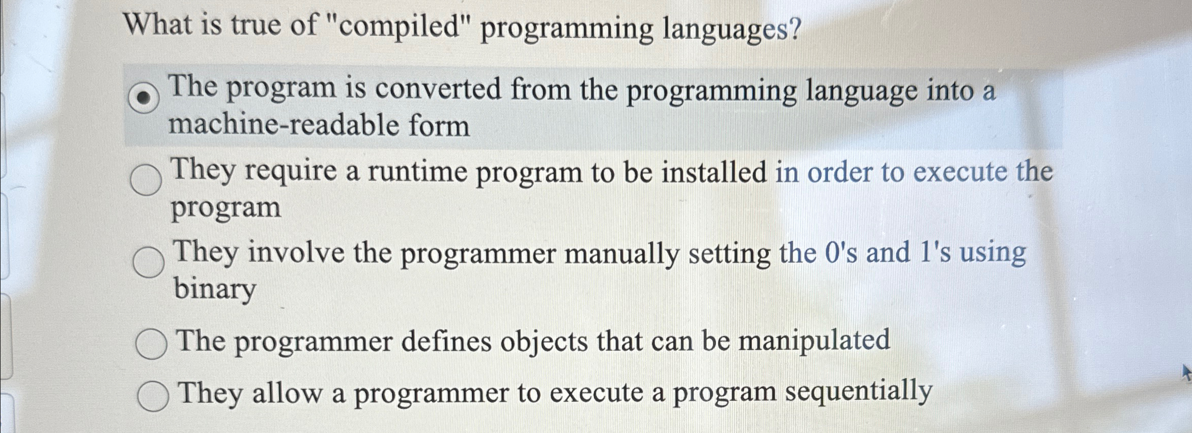 What is true of "compiled" programming languages?