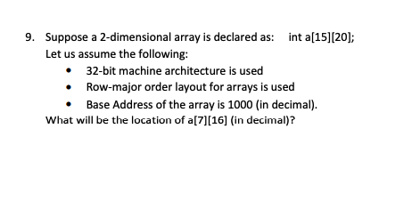 Suppose a 2 - dimensional array is declared as: