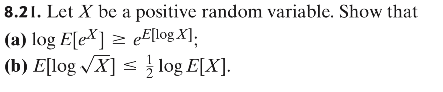 8 . 2 I. Let x be a positive random variable.