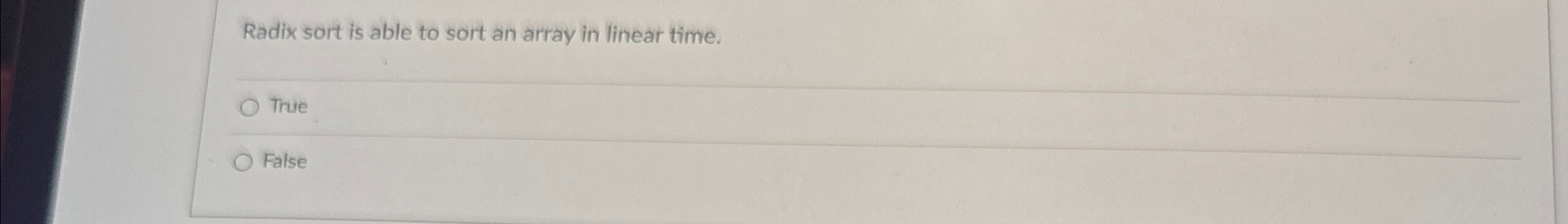 Radix sort is able to sort an array in linear