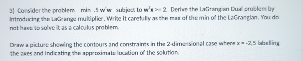 Consider the problem min . 5 w T T w subject to w