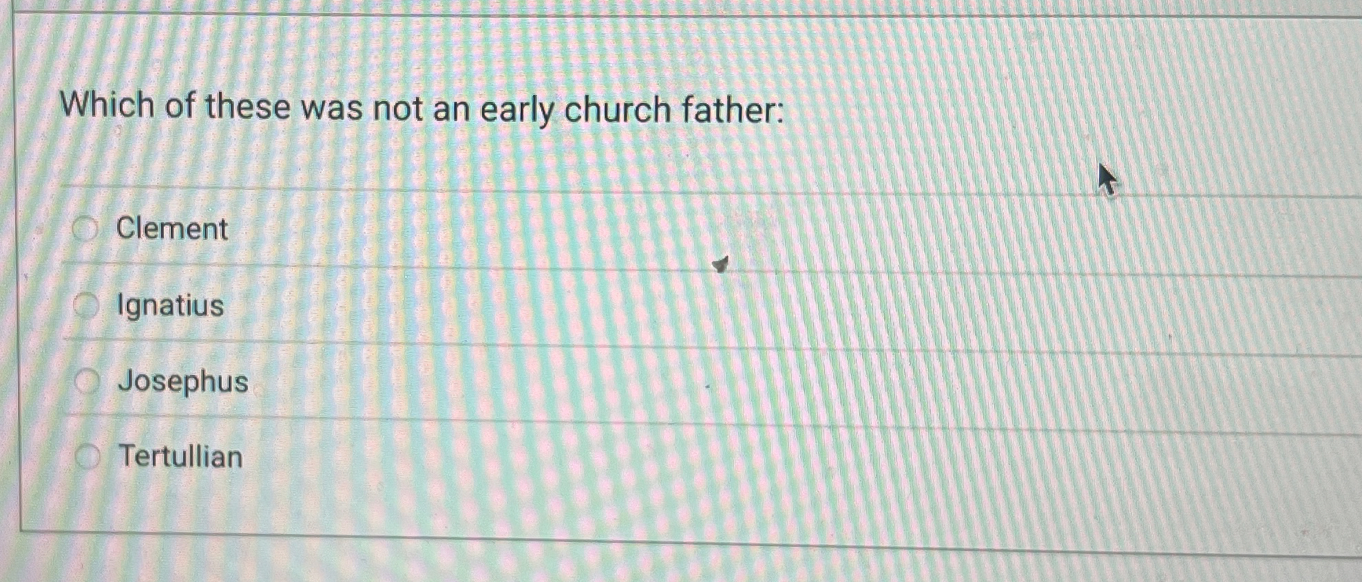 Which of these was not an early church father: