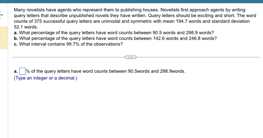 Many novelists have agents who represent them to