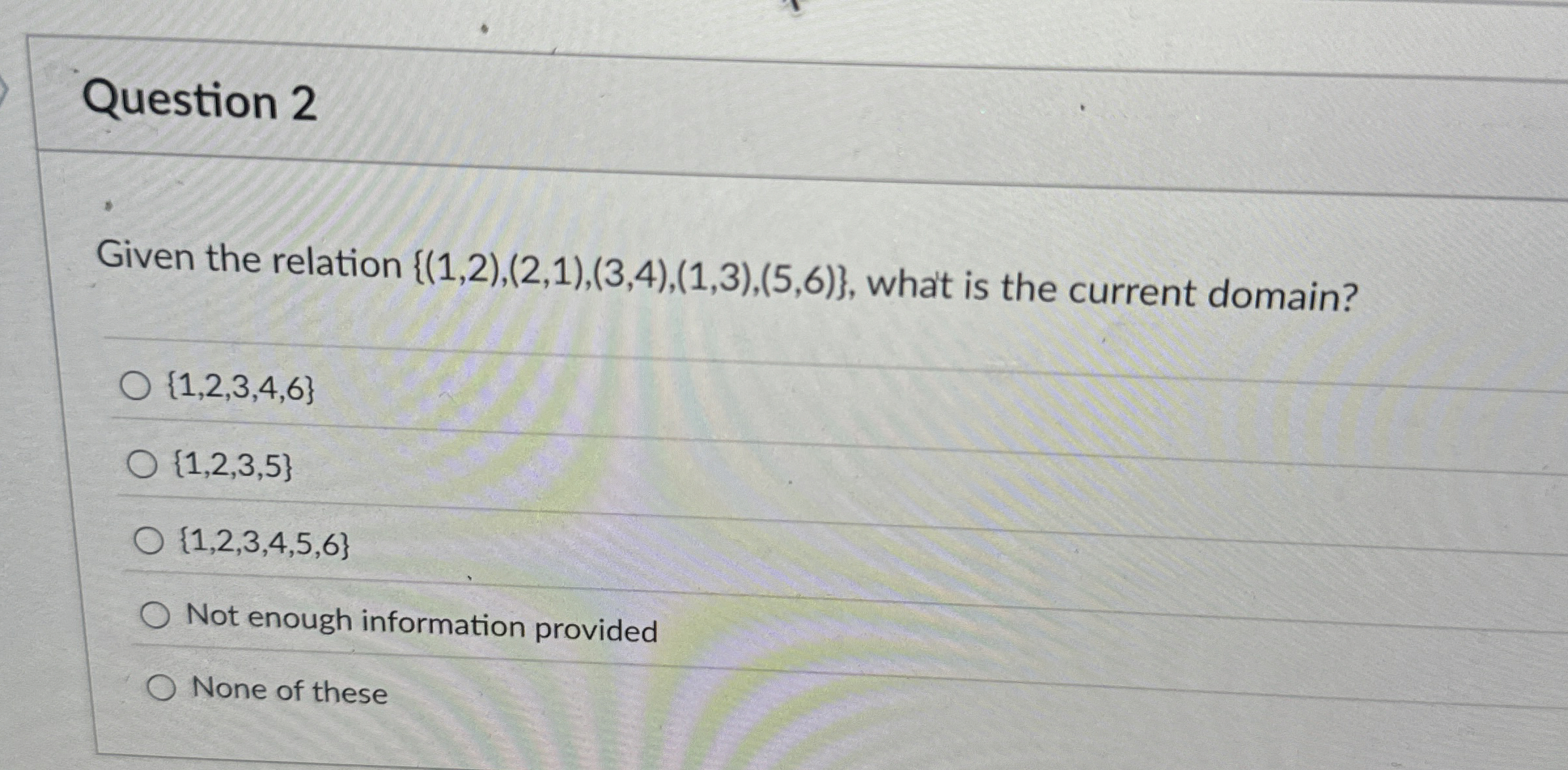 Question 2 Given the relation { ( 1 , 2 ) , ( 2 ,