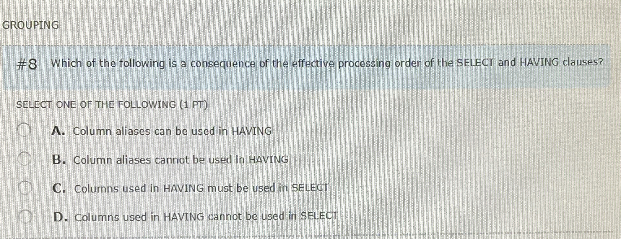 GROUPING # 8 Which of the following is a